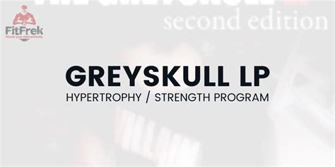 Greyskull LP: The Best Hypertrophy Strength .